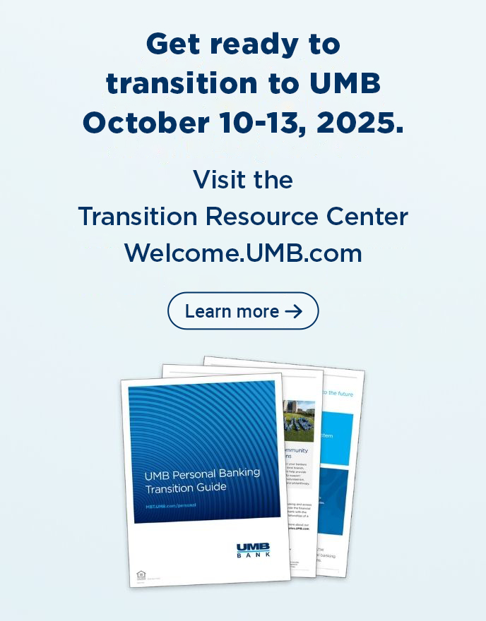 Your bank is transitioning to UMB Oct 10-13